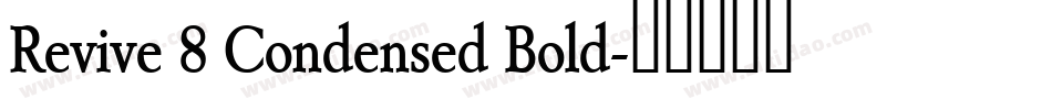 Revive 8 Condensed Bold字体转换